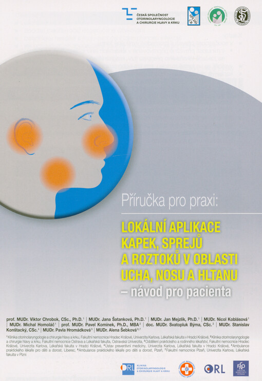 Lokální aplikace kapek, sprejů a roztoků v oblasti ucha, nosu a hltanu - návod pro pacienta : příručka pro praxi