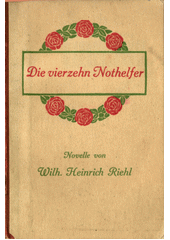 Die vierzehn Nothelfer : Novelle  (odkaz v elektronickém katalogu)