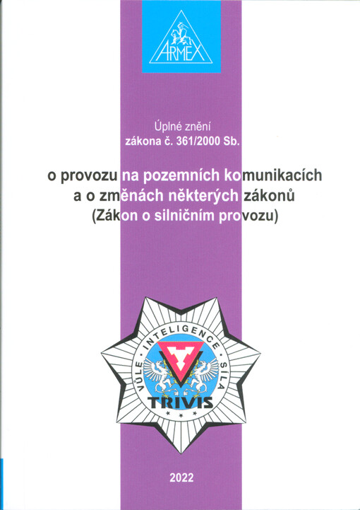 Úplné znění zákona č. 361/2000 Sb., o provozu na pozemních komunikacích a o změnách některých zákonů (zákon o silničním provozu)