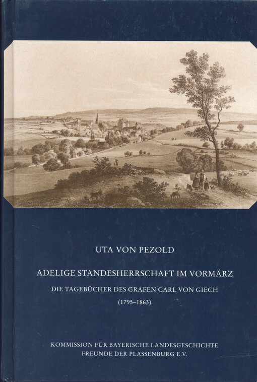 Adelige Standesherrschaft im Vormärz : die Tagebücher des Grafen Carl von Giech 1795-1863