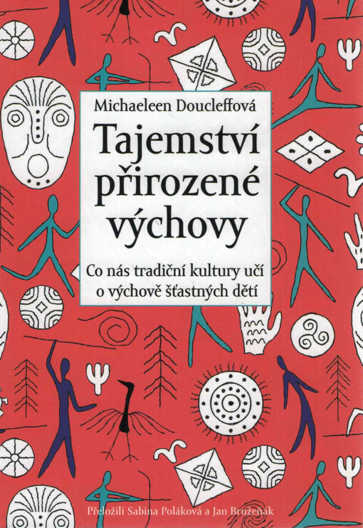 Tajemství přirozené výchovy : co nás tradiční kultury učí o výchově šťastných dětí