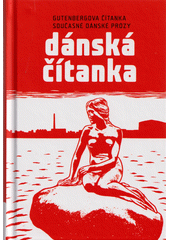 Dánská čítanka : Gutenbergova čítanka současné dánské prózy : dánsko-české vydání (odkaz v elektronickém katalogu)