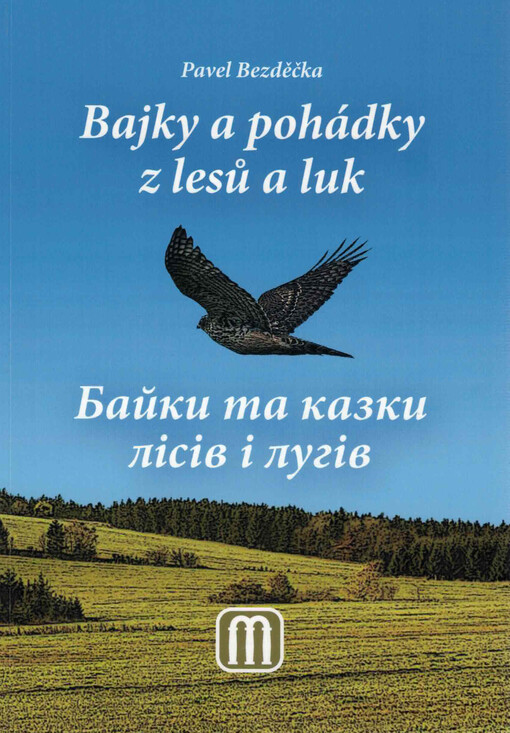 Bajky a pohádky z lesů a luk = Bajky ta kazky lisiv i luhiv