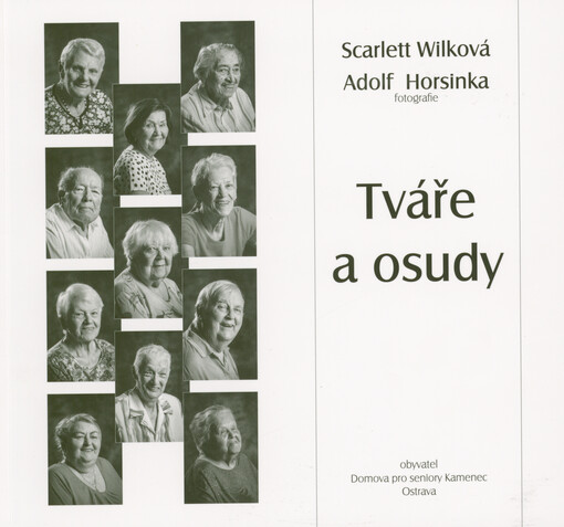 Tváře a osudy obyvatel Domova pro seniory Kamenec Ostrava