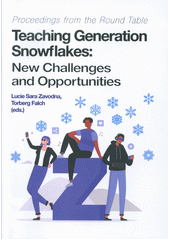 Teaching generation Snowflakes : new challenges and opportunities  (odkaz v elektronickém katalogu)