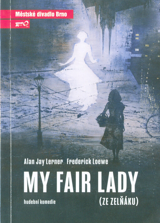 Alan Jay Lerner, Frederick Loewe, My Fair Lady (ze Zelňáku) : čtvrtá inscenace sedmdesáté sedmé sezóny 2021/2022 : premiéra 14. května 2022