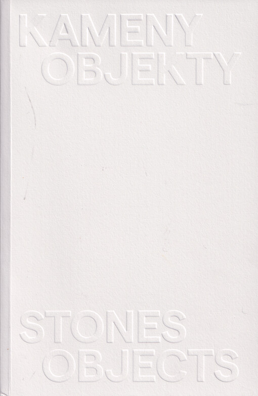 Kameny Objekty = Stones Objects