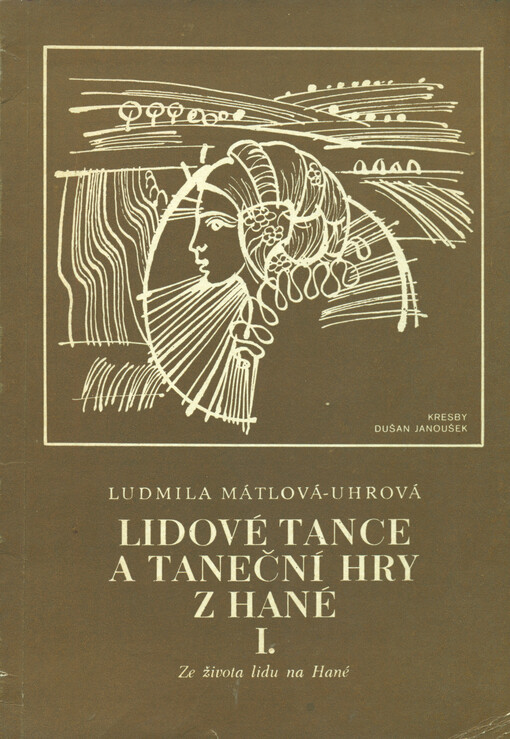 Lidové tance a taneční hry z Hané. I., Ze života lidu na Hané