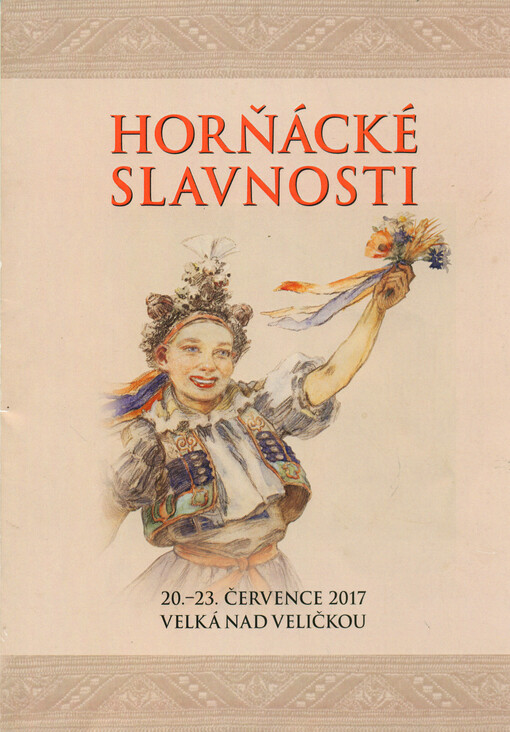 Horňácké slavnosti : 20.-23. července 2017 Velká nad Veličkou