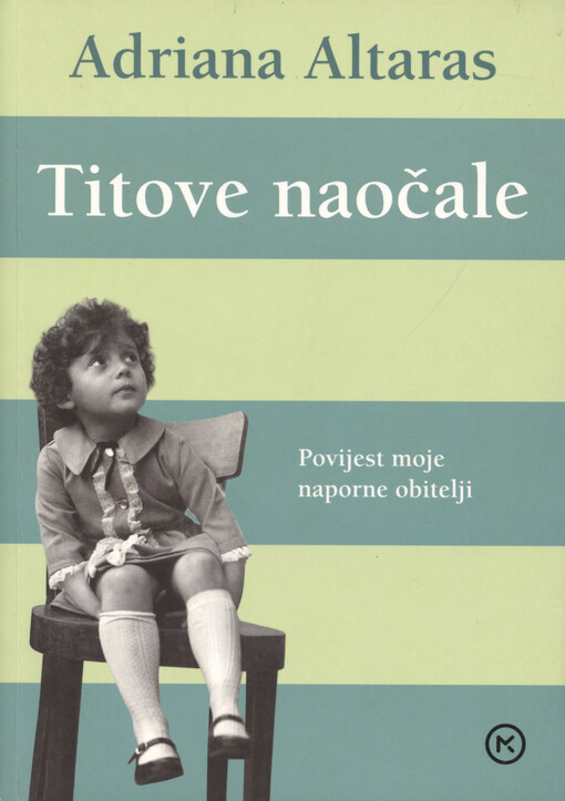 Titove naočale : povijest moje naporne obitelji
