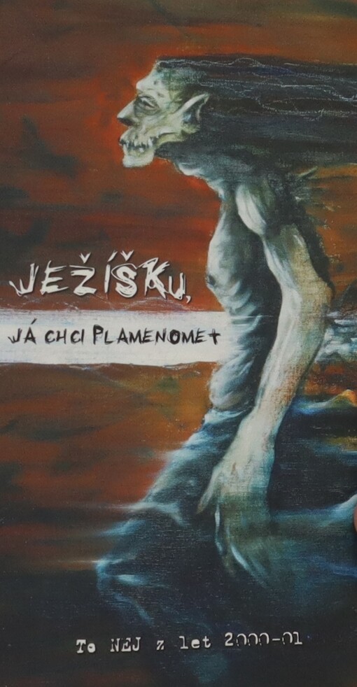 Ježíšku, já chci plamenomet : to nej z let 2000-01