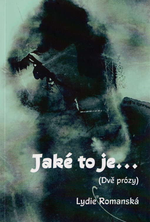 Jaké to je... : (dvě prózy)