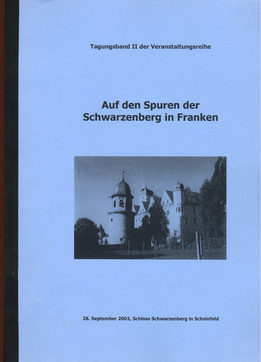 Auf den Spuren der Schwarzenberg in Franken : 28. September 2002, Schloss Schwarzenberg in Scheinfeld
