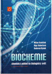 Biochemie : chemický pohled na biologický svět  (odkaz v elektronickém katalogu)