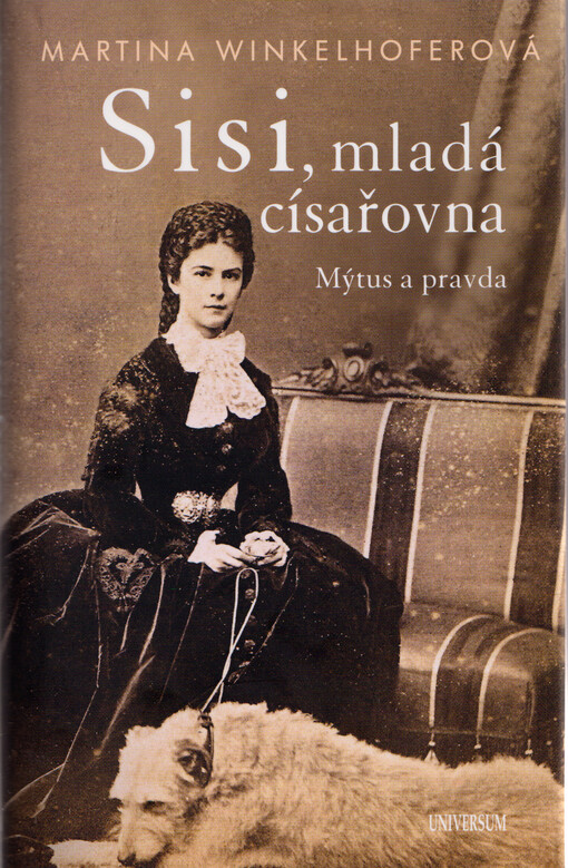 Sisi, mladá císařovna : mýtus a pravda