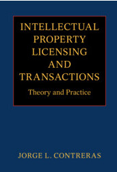 Intellectual property licensing and transactions : theory and practice