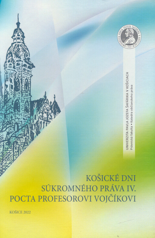 Košické dni súkromného práva IV. : recenzovaný zborník vedeckých prác. Pocta profesorovi Vojčíkovi