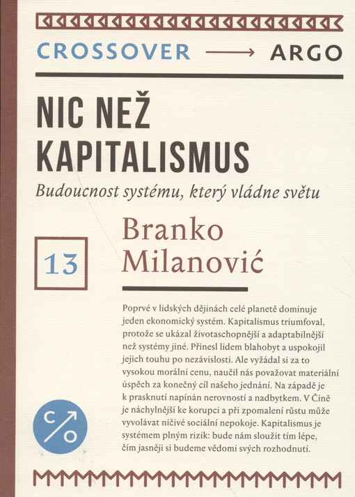 Nic než kapitalismus : budoucnost systému, který vládne světu