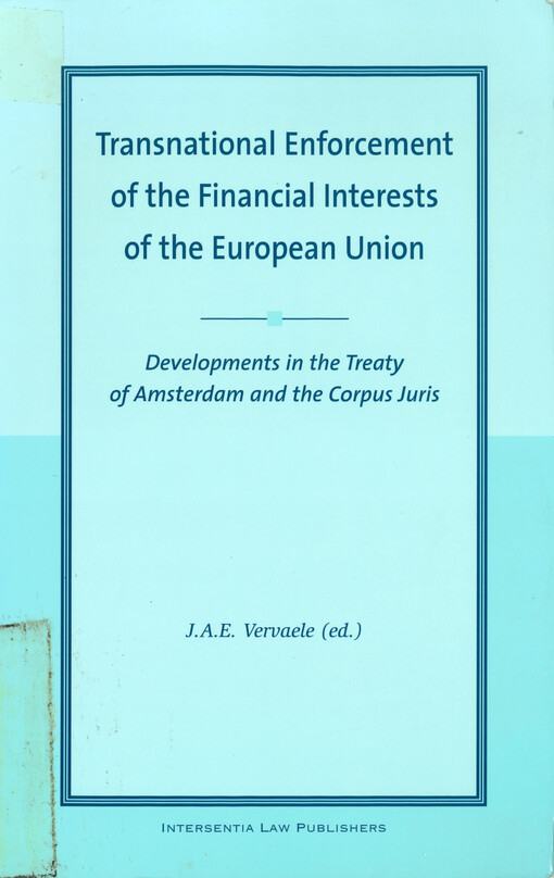 Transnational enforcement of the financial interests of the European union : developments in the treaty of Amsterdam and the corpus juris