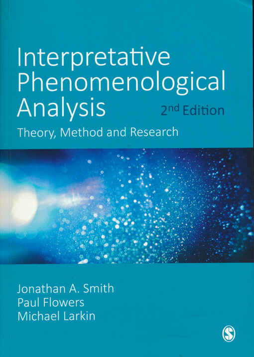 Interpretative phenomenological analysis : theory, method and research