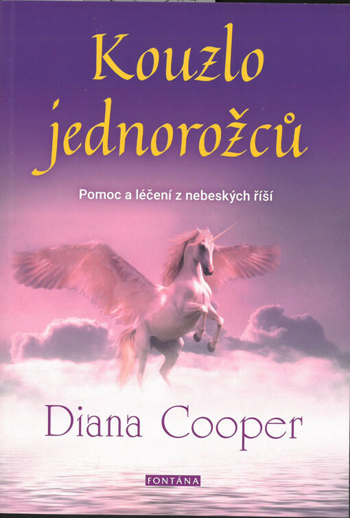 Kouzlo jednorožců : pomoc a léčení z nebeských říší
