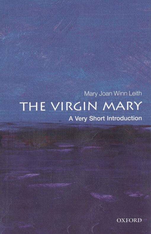 The Virgin Mary : a very short introduction