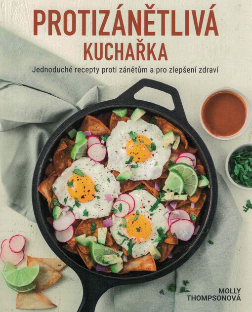 Protizánětlivá kuchařka : jednoduché recepty proti zánětům a pro zlepšení zdraví