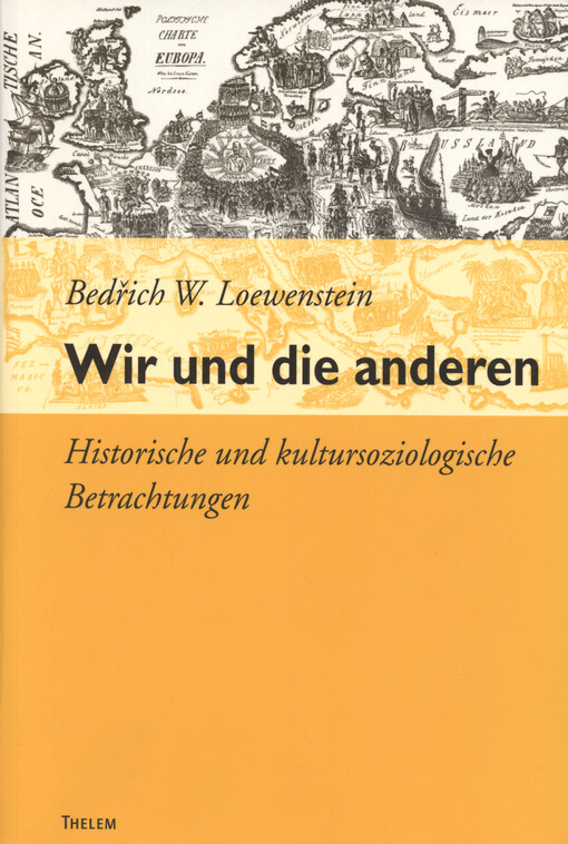 Wir und die anderen : historische und kultursoziologische Betrachtungen