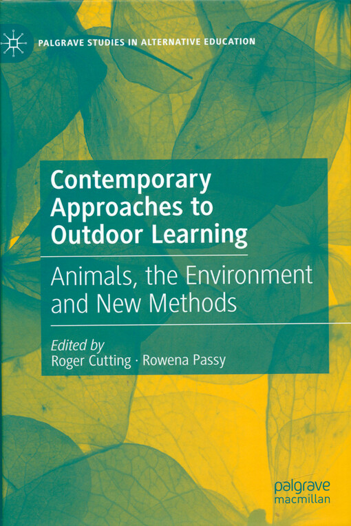 Contemporary approaches to outdoor learning : animals, the environment and new methods