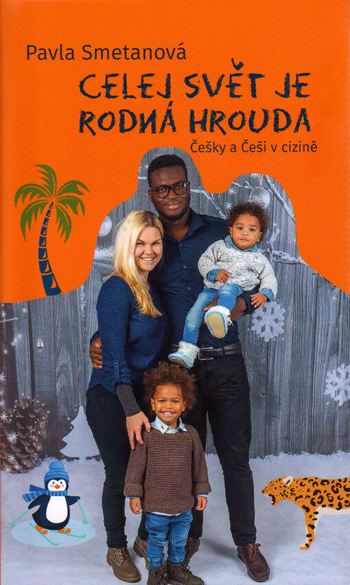 Celej svět je rodná hrouda : Češky a Češi v cizině