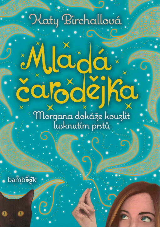Mladá čarodějka : Morgana dokáže kouzlit lusknutím prstů