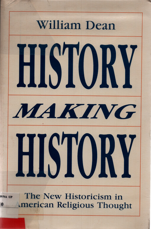 History making history : the new historicism in American religious thought