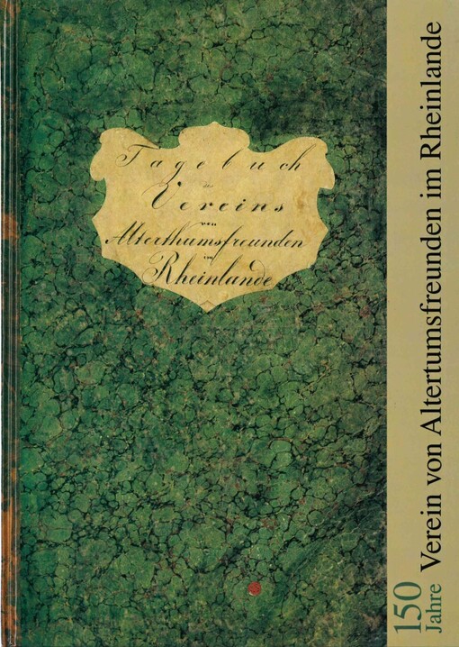 150 Jahre Verein von Alterthumfreuden im Rheinlande