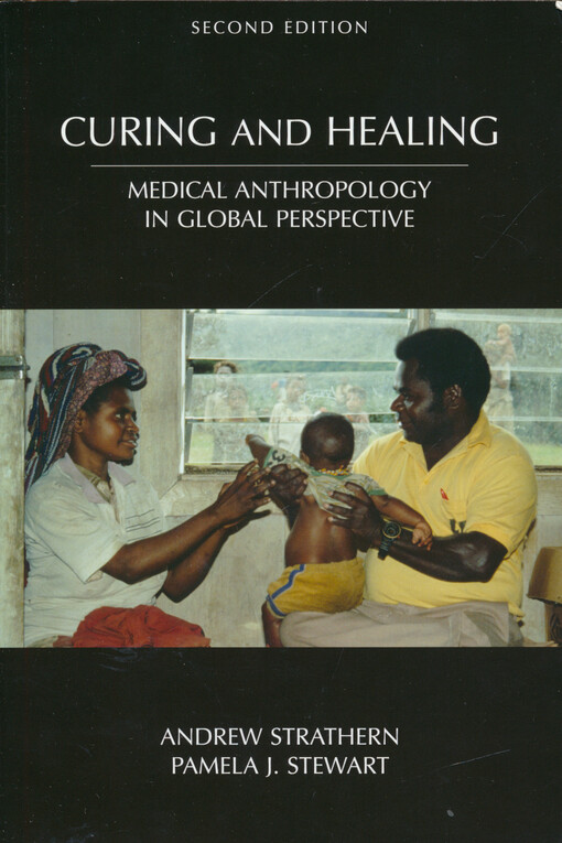 Curing and healing : medical anthropology in global perspective