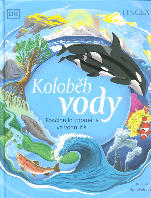 Koloběh vody : fascinující proměny ve vodní říši