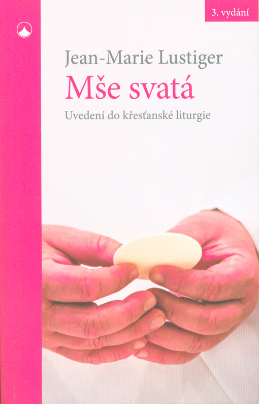 Mše svatá : uvedení do křesťanské liturgie