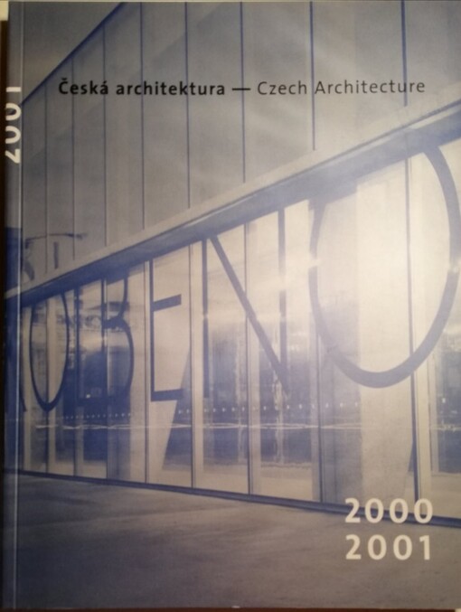 Česká architektura = Czech Architecture : ročenka. 2000-2001