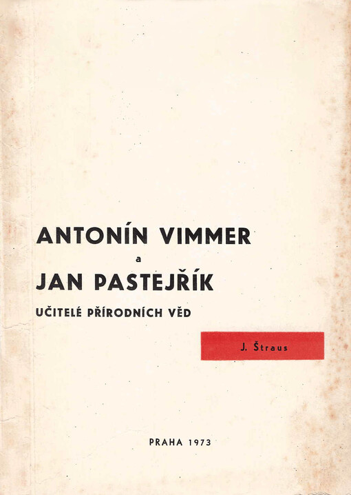 Antonín Vimmer a Jan Pastejřík :učitelé přírodních věd
