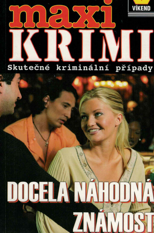 Docela náhodná známost : skutečné kriminální případy