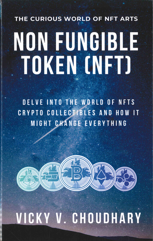Non-fungible token (NFT) : delve into the world of NFTs crypto collectibles and how it might change everything