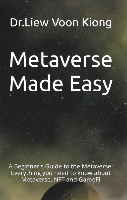 Metaverse made easy : a beginner's guide to the metaverse: everything you need to know about metaverse, NFT and GameFi