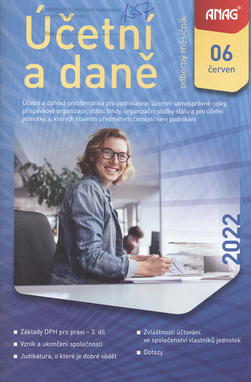 Účetní a daně : odborný měsíčník : účetní a daňová problematika z hlediska jednoduchého a podvojného účetnictví v organizacích podnikatelských, rozpočtových, příspěvkových, v obcích a v ostatních nevýdělečných organizacích