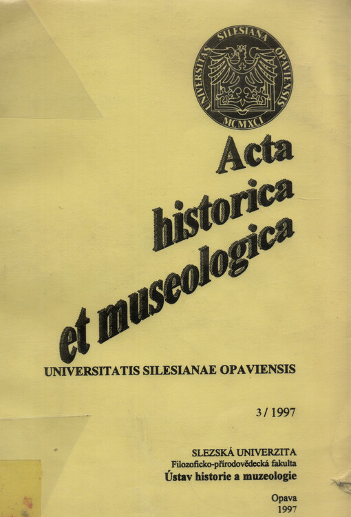 Acta historica et museologica Universitatis Silesianae Opaviensis. [Díl] 3/1997