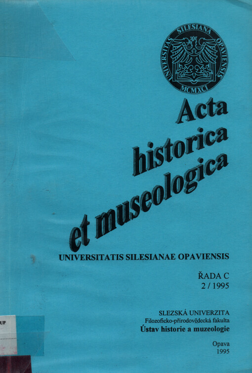 Acta historica et museologica Universitatis Silesianae Opaviensis. Řada C. [Díl] 2/1995