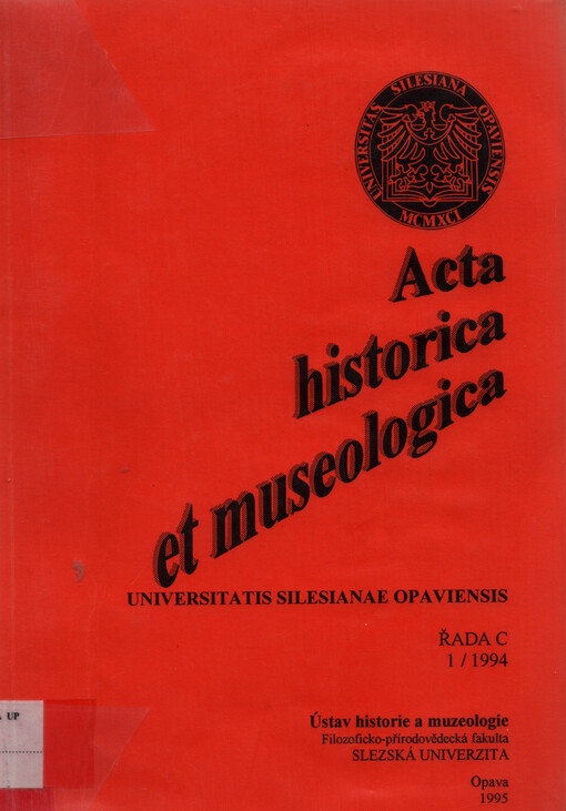 Acta historica et museologica Universitatis Silesianae Opaviensis. Řada C. [Díl] 1/1994