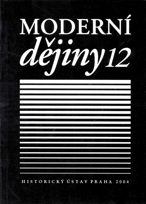 Moderní dějiny : sborník k dějinám 19. a 20. století = Modern history : studies into 19th and 20th century history