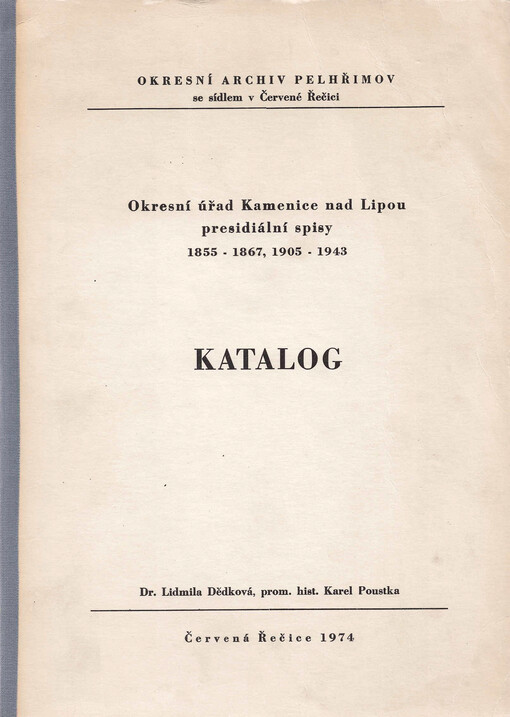 Okresní úřad Kamenice nad Lipou: presidiální spisy 1855-1867, 1905-1943 : katalog