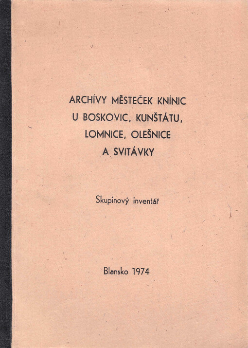 Archívy městeček Knínic u Boskovic, Kunštátu, Lomnice, Olešnice a Svitávky: Skupinový inventář