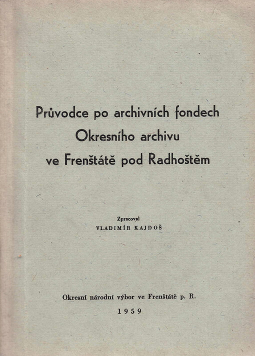 Průvodce po archivních fondech Okresního archivu ve Frenštátě pod Radhoštěm