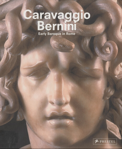 Caravaggio Bernini :  early Baroque in Rome 